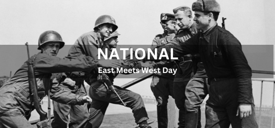National East Meets West Day [राष्ट्रीय पूर्व पश्चिम दिवस से मिलता है]